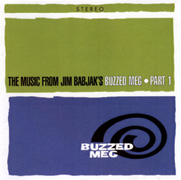 The Music From Jim Babjak's BUZZED MEG - PART 1