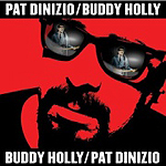 Pat DiNizio: Pat DiNizio/Buddy Holly